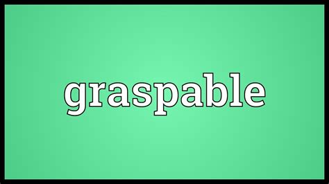 define graspable.